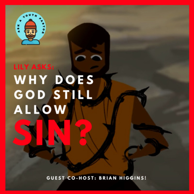 Why does God still allow sin?