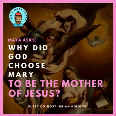 Maya – why did God choose Mary?