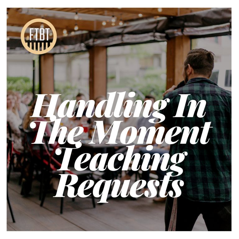 27. Handling In The Moment Teaching Requests