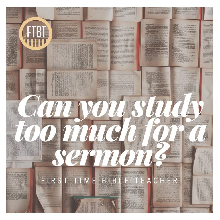 28. Can You Study Too Much For A Sermon?