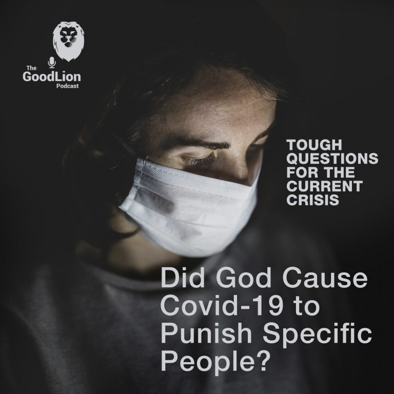 Did God Cause Covid-19 in order to Punish Specific People? | Tough Questions for the Current Crisis miniseries p1