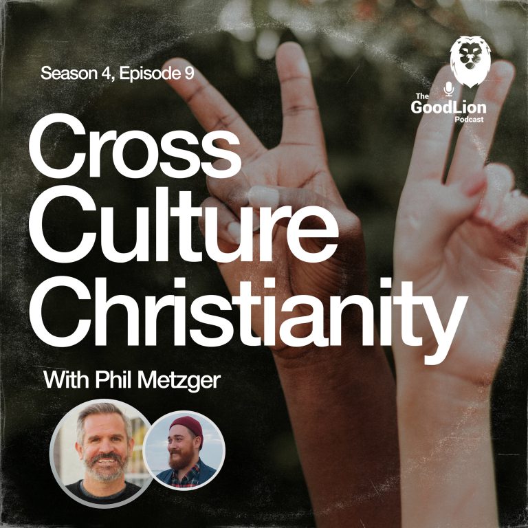 Cross-Culture Christianity – With Phil Metzger