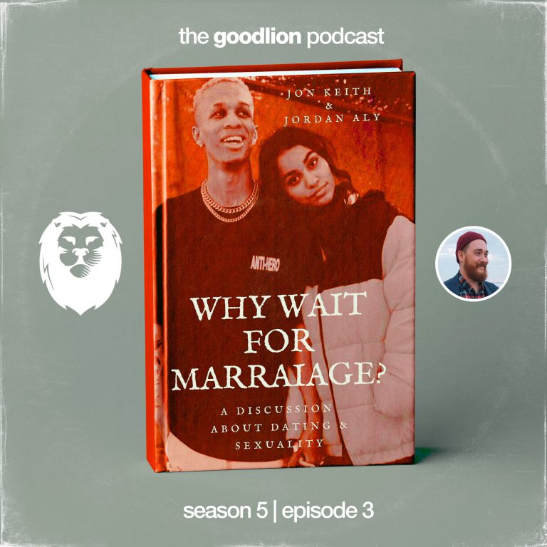 Why Wait For Marriage? (With Jon Keith and Jordan Aly) – A Discussion on dating and sexuality.