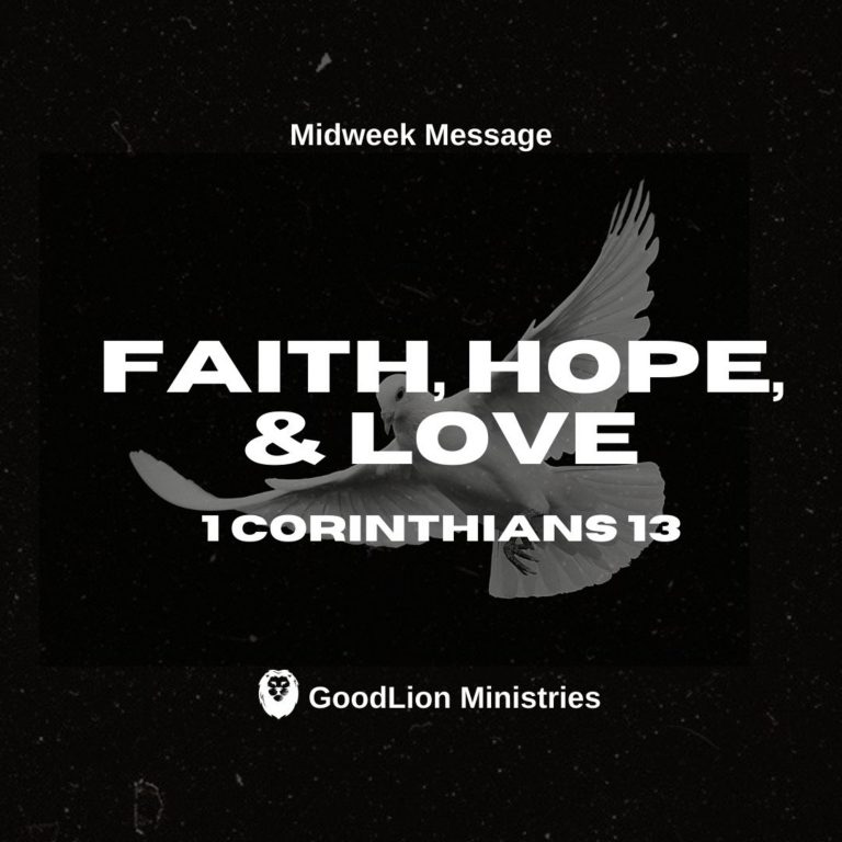 Faith, Hope, & Love – 1 Cor 13 (Midweek Message)