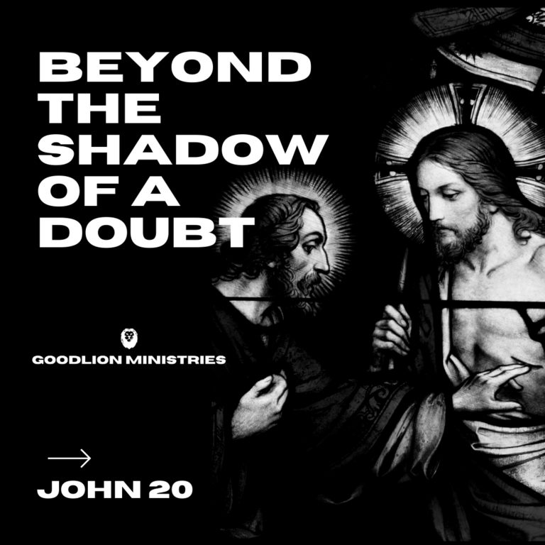 Beyond The Shadow of a Doubt – The Story of Doubting Thomas