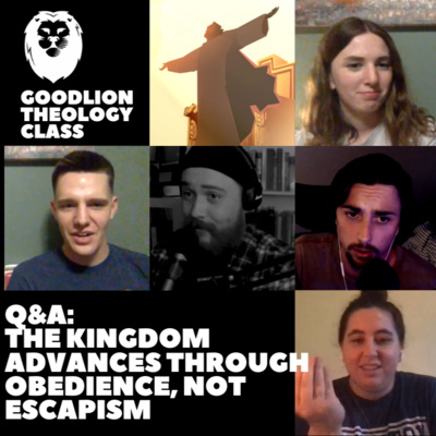 Simple Obedience, Not Escapism | Advancing the Kingdom – GoodLion Theology Class #5