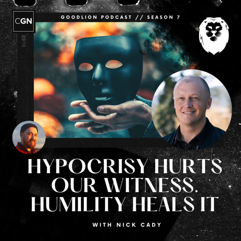 Hypocrisy Hurts Our Witness. Humility Heals It – Nick Cady