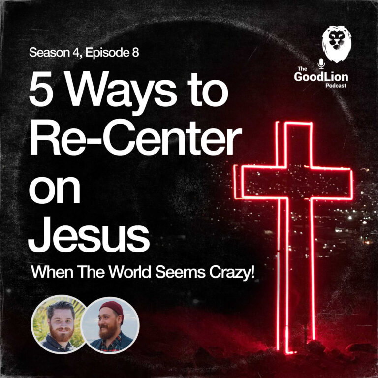 5 Ways to Re-Center on Jesus When The World Seems Crazy