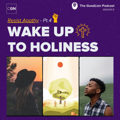 Wake Up To Holiness – Resisting Apathy pt.4