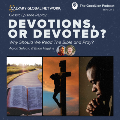Devotions, or Devoted? – Aaron Salvato & Brian Higgins | Classic Episode