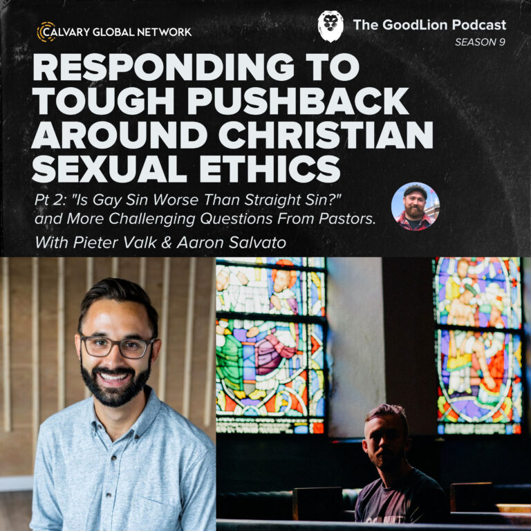Responding To Tough Pushback Around Christian Sexual Ethics | Pieter Valk – Pt 2: “Is Gay Sin Worse Than Straight Sin?” and More Challenging Questions From Pastors.