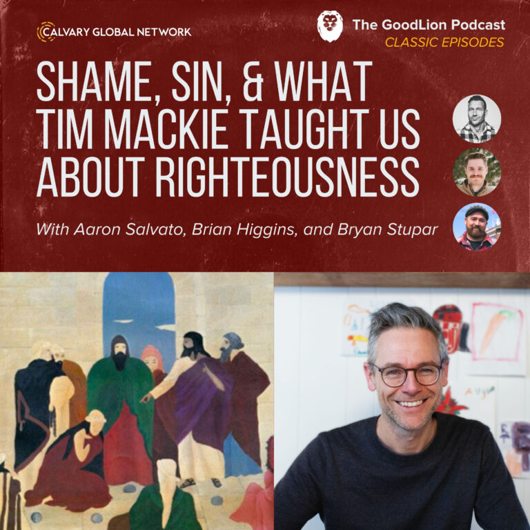 Shame, Sin, & What Tim Mackie Taught Us About Righteousness – (Classic GoodLion Episode)