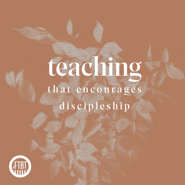 19. Teaching That Encourages Discipleship
